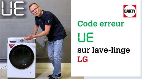 Causes courantes et solutions pour lerreur UE sur les lave